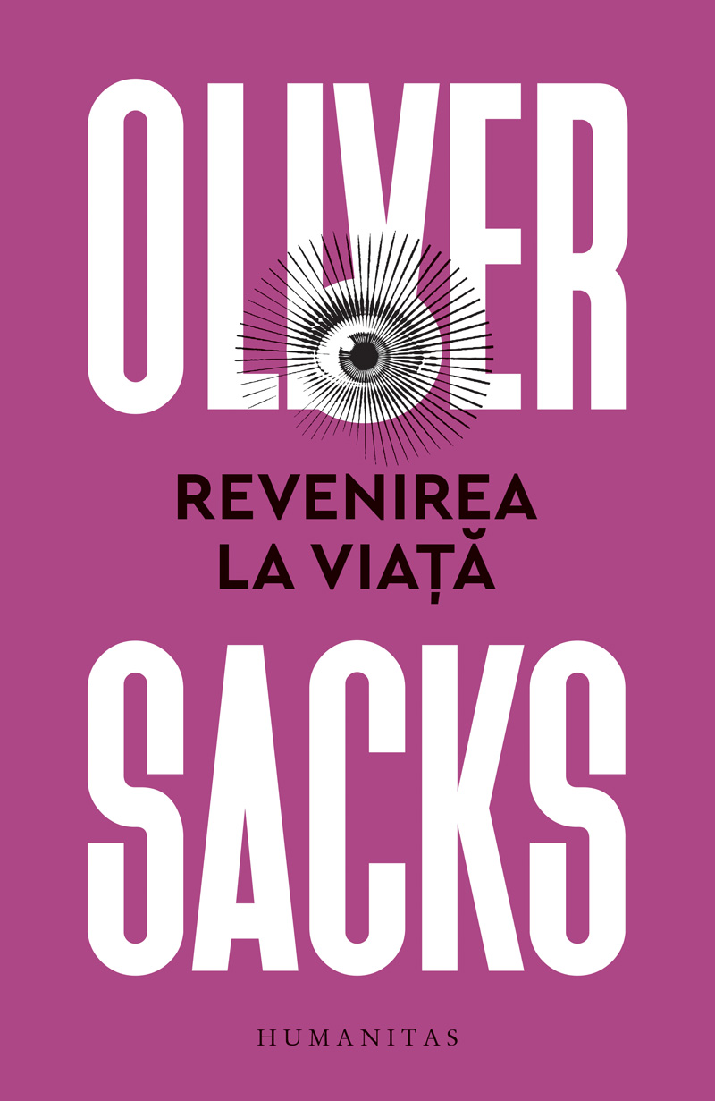 Carte Revenirea la viata autor Oliver Sacks editura Humanitas