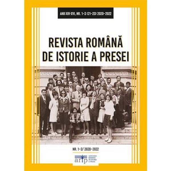 Carte Revista Romana de Istorie A Presei Nr.1-3 (21-23) 2020-2022