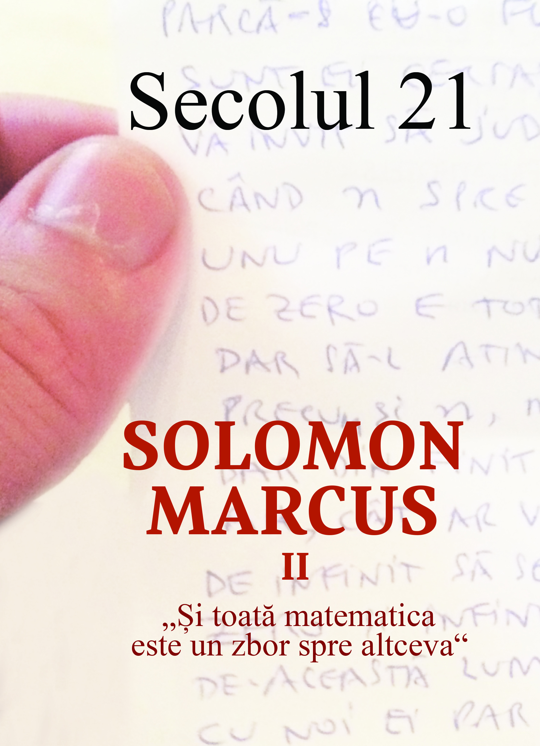 Carte Revista Secolul 21 - Solomon Marcus II 1-6/2018   editura Fundatia Culturala Secolul 21