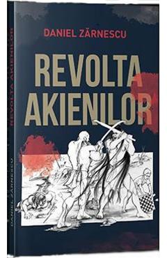Carte Revolta akienilor - Daniel Zarnescu editura Daniel Zarnescu