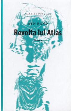 Carte Revolta lui Atlas - Ayn Rand editura Ayn Rand