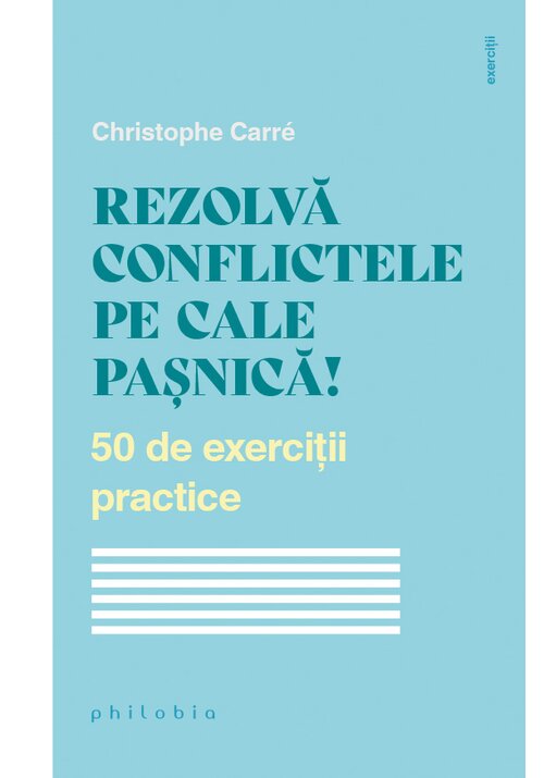 Carte Rezolva conflictele pe cale pasnica! editura Philobia