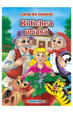 Carte Ridichea uriasa - Carte de colorat ed. 2012 (2.5) editura -