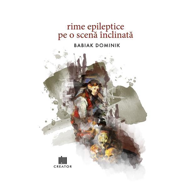 Carte Rime epileptice pe o scena inclinata - Babiak Dominik