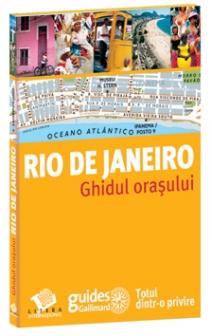 Carte Rio de Janeiro. Ghidul orasului   editura Litera
