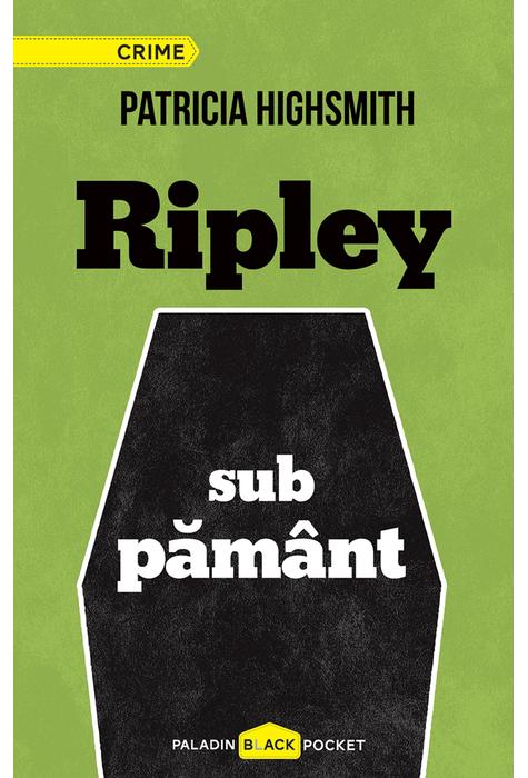 Carte Ripley sub pamant autor Patricia Highsmith editura Paladin