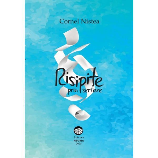 Carte Risipite prin sertare - Cornel Nistea