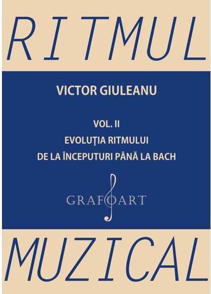 Carte Ritmul muzical. Volumul II autor Victor Giuleanu editura Grafoart