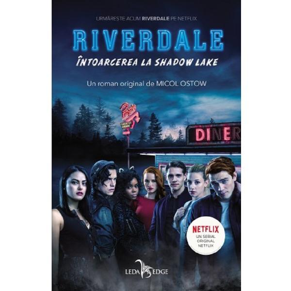 Carte Riverdale. Intoarcerea la Shadow Lake - Micol Ostow