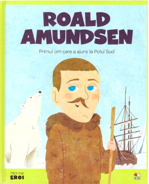 Carte Roald Amundsen   editura Litera