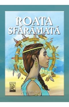 Carte Roata sfaramata - Gabriel Wilson editura Gabriel Wilson