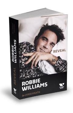 Carte Robbie Williams: Reveal - Chris Heath editura Chris Heath