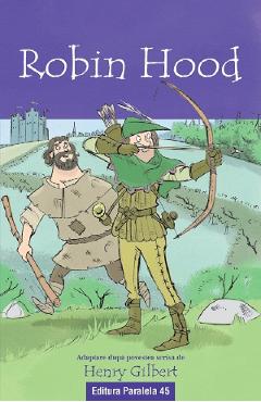 Carte Robin Hood. Text adaptat - Henry Gilbert editura Henry Gilbert