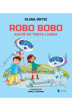 Carte Robo Bobo ajuta pe toata lumea - Olina Ortiz editura Olina Ortiz