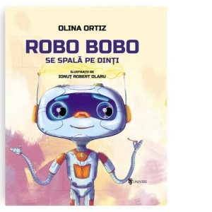 Carte Robo Bobo se spala pe dinti Autor Olina Ortiz