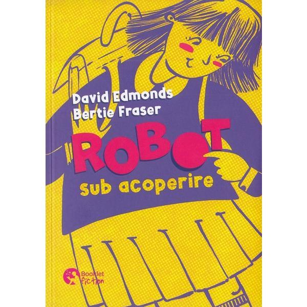 Carte Robot sub acoperire - David Edmonds
