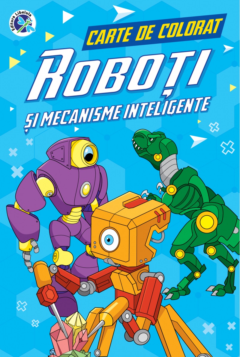 Carte Roboti si mecanisme inteligente   editura Libelula