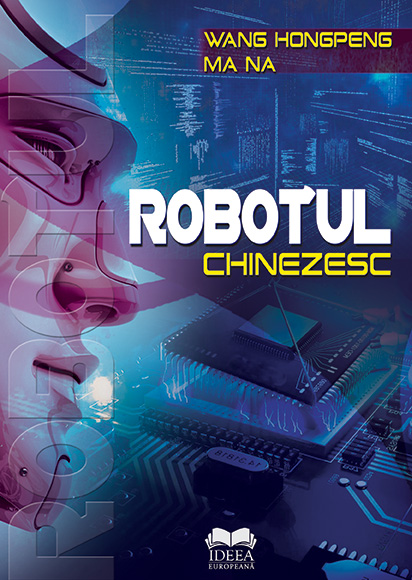 Carte Robotul chinezesc autor Wang Hongpeng
