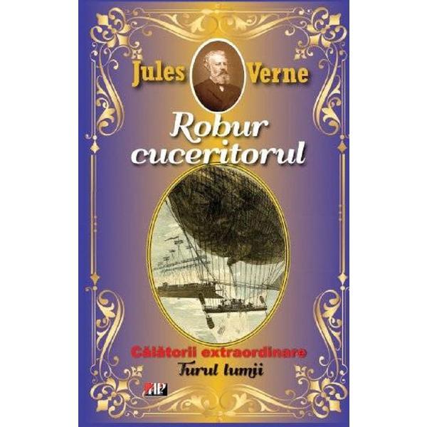 Carte Robur cuceritorul. Turul lumii - Jules Verne