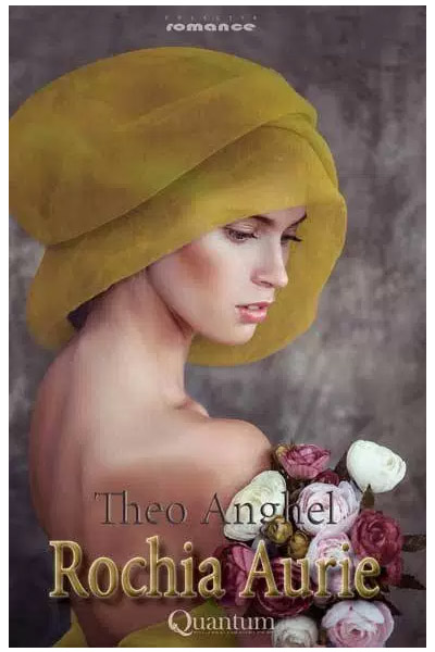 Carte Rochia aurie autor Theo Anghel editura Quantum Publishers