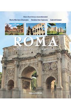 Carte Roma. Scurta istorie a unui imperiu mare - Doru Dumitrescu