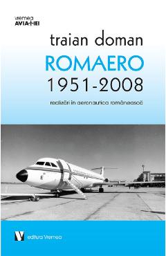 Carte Romaero 1951-2008 - Traian Doman editura Traian Doman