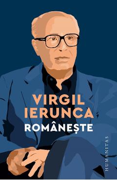 Carte Romaneste - Virgil Ierunca editura Virgil Ierunca
