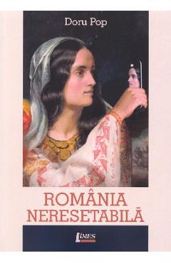 Carte Romania neresetabila - Doru Pop editura Doru Pop