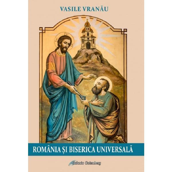 Carte Romania si Biserica Universala - Vasile Vranau