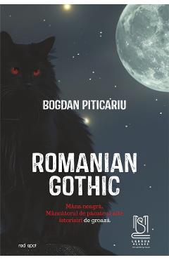Carte Romanian Gothic - Bogdan Piticariu editura Bogdan Piticariu