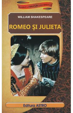Carte Romeo si Julieta - William Shakespeare editura William Shakespeare