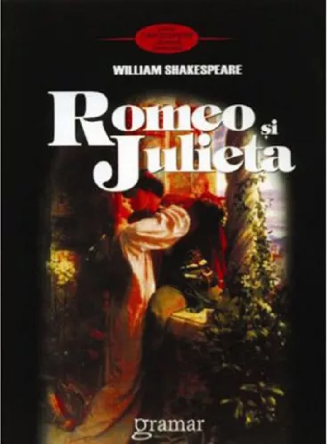 Carte Romeo si Julieta autor William Shakespeare editura Gramar