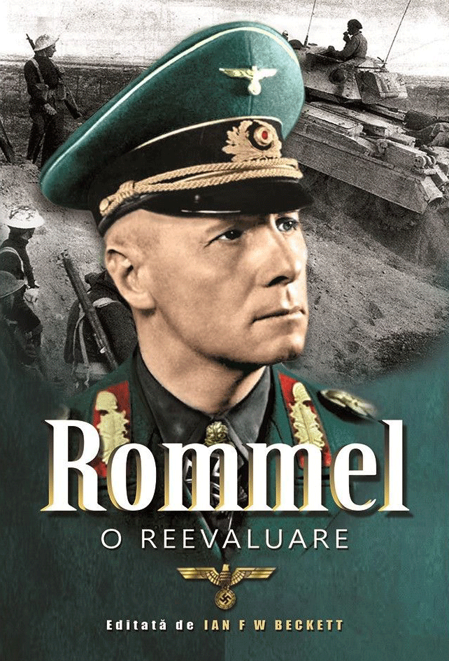 Carte Rommel. O reevaluare autor Ian F.W. Beckett editura Miidecarti