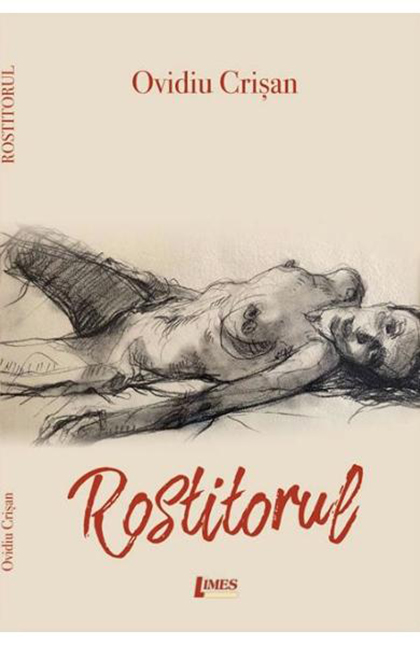 Carte Rostitorul autor Ovidiu Crisan editura Limes