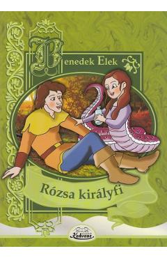 Carte Rozsa kiralyfi - Benedek Elek editura Benedek Elek