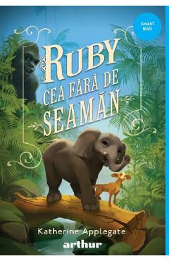 Carte Ruby cea fara de seaman - Katherine Applegate editura Katherine Applegate