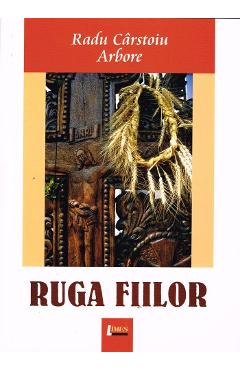 Carte Ruga fiilor - Radu Carstoiu Arbore editura Radu Carstoiu Arbore