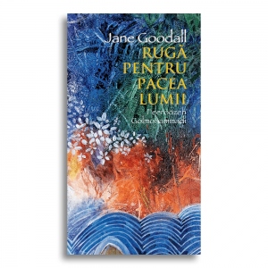 Carte Ruga pentru pacea lumii Autori Jane Goodall
