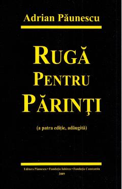 Carte Ruga pentru parinti - Adrian Paunescu editura Adrian Paunescu