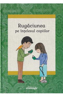 Carte Rugaciunea pe intelesul copiilor editura Autor Anonim