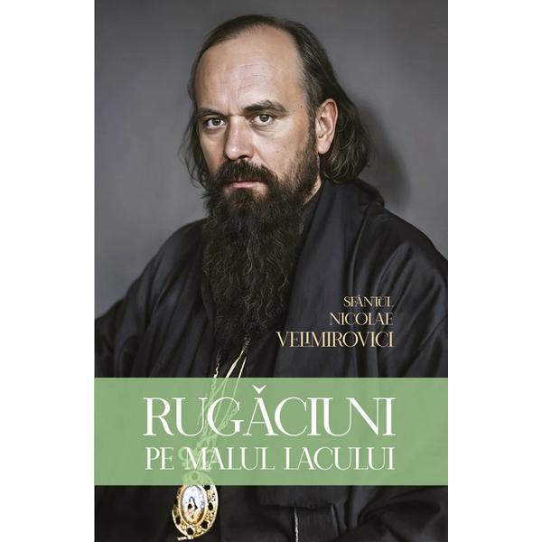 Carte Rugaciuni pe malul lacului - Nicolae Velimirovici