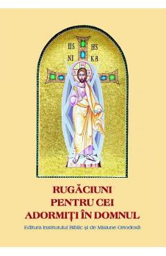 Carte Rugaciuni pentru cei adormiti in Domnul editura Autor Anonim