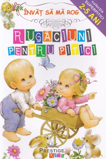 Carte Rugaciuni pentru pitici. Invat sa ma rog editura Prestige