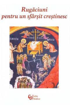 Carte Rugaciuni pentru un sfarsit crestinesc editura Autor Anonim