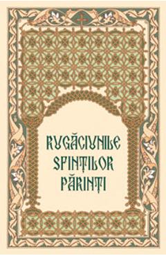 Carte Rugaciunile sfintilor parinti editura -