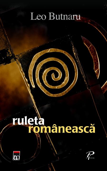 Carte Ruleta romaneasca autor Leo Butnaru editura RAO