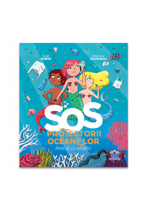 Carte SOS Protectorii oceanelor: Atacul cu plastic editura Didactica Publishing House