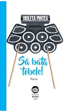 Carte Sa bata tobele! - Violeta Pintea editura Violeta Pintea