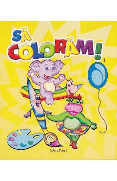 Carte Sa coloram! 1 editura -