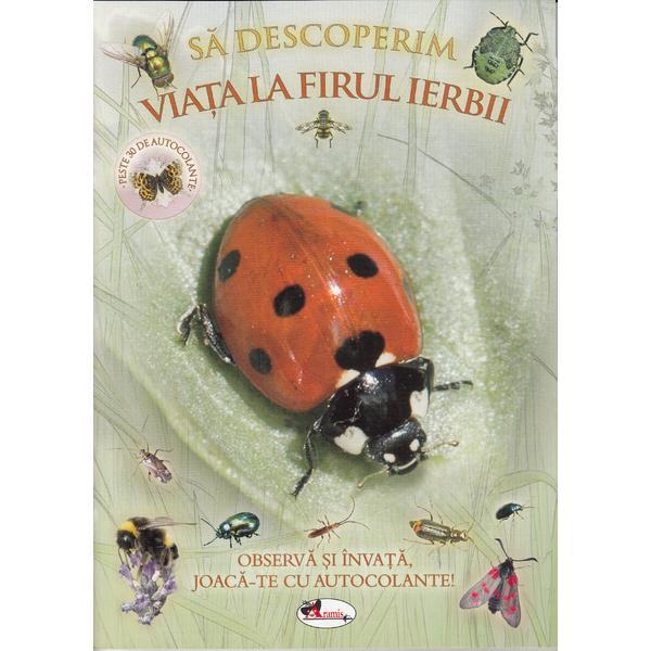 Carte Sa descoperim viata la firul ierbii